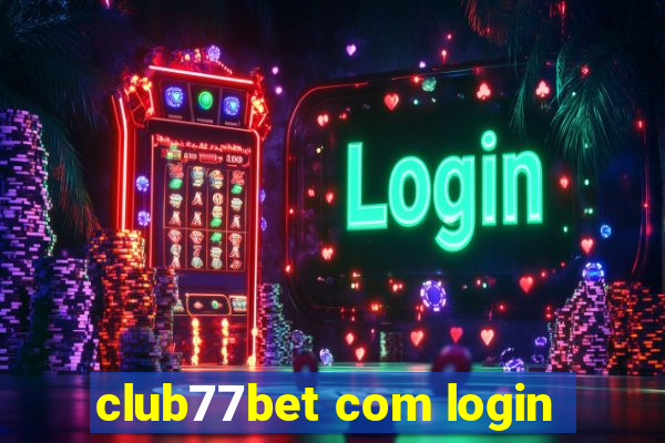 club77bet com login